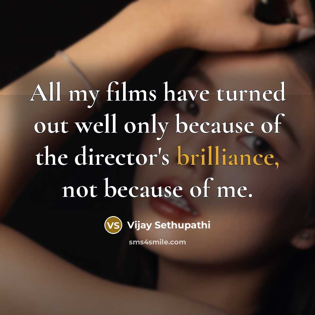 “All my films have turned out well only because of…” quote by Vijay Sethupathi