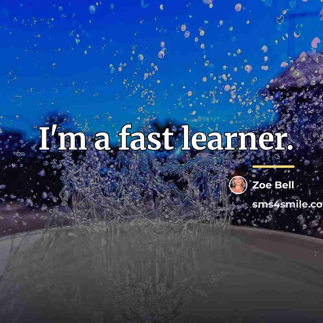 “I'm a fast learner.…” quote by Zoe Bell