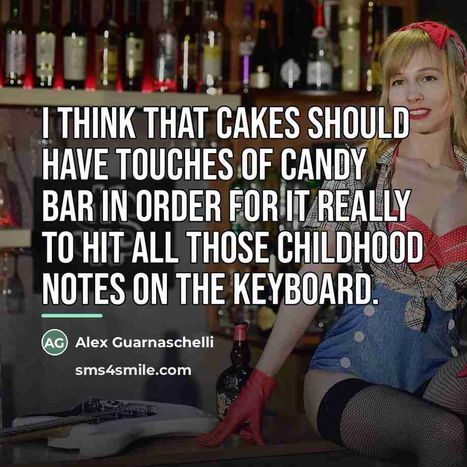 “I think that cakes should have touches of candy bar…” quote by Alex Guarnaschelli