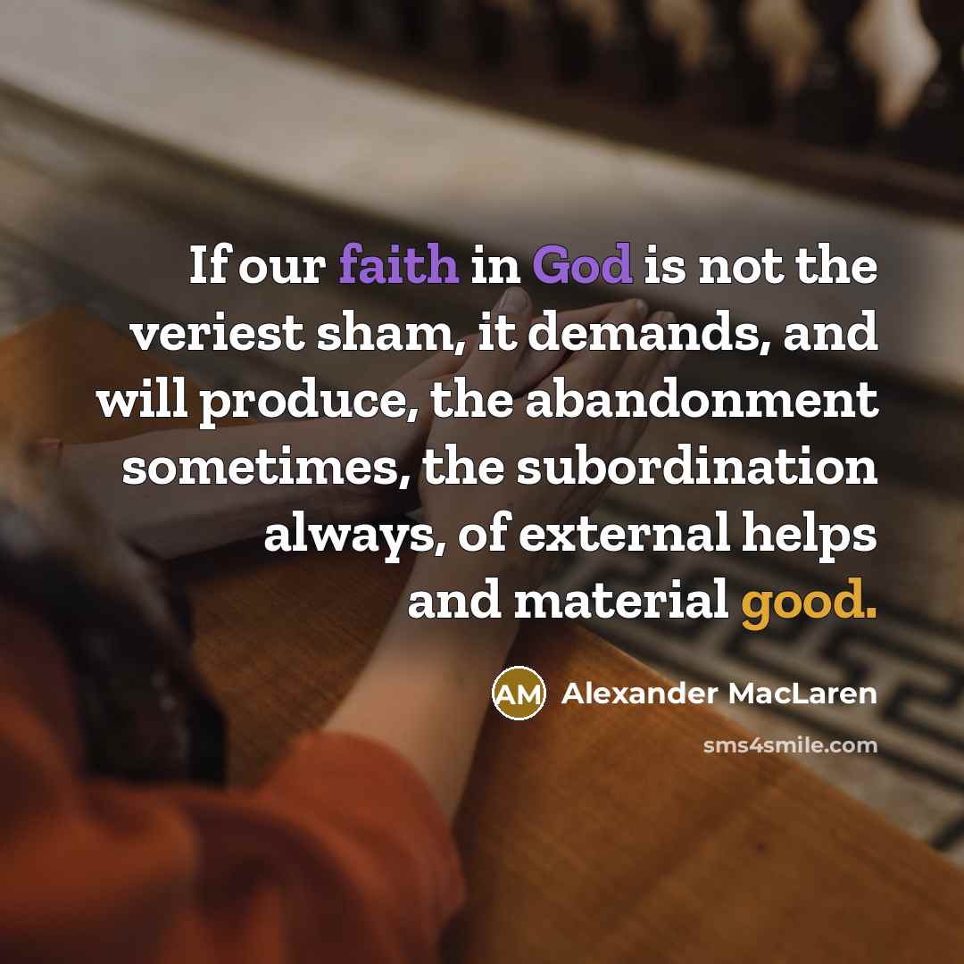 “If our faith in God is not the veriest sham,…” quote by Alexander MacLaren