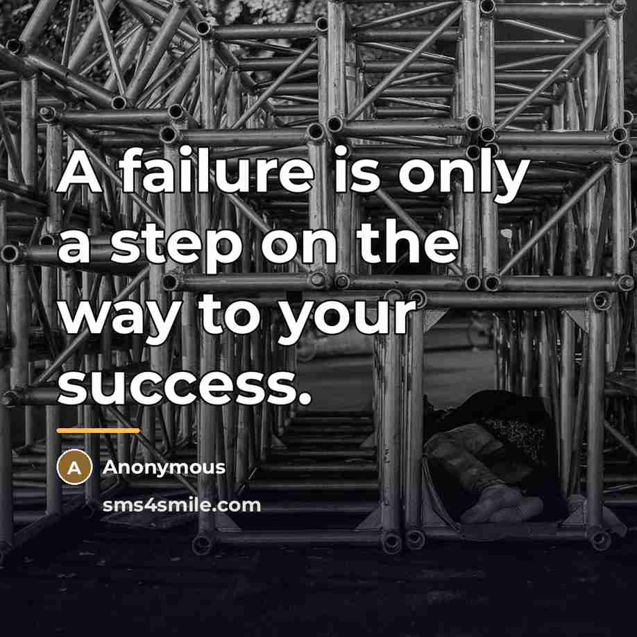 “A failure is only a step on the way to…” quote by Anonymous