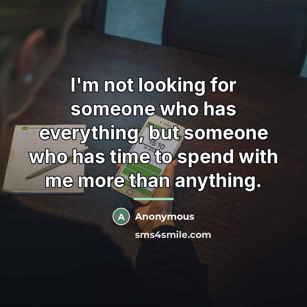 “I'm not looking for someone who has everything, but someone…” quote by Anonymous