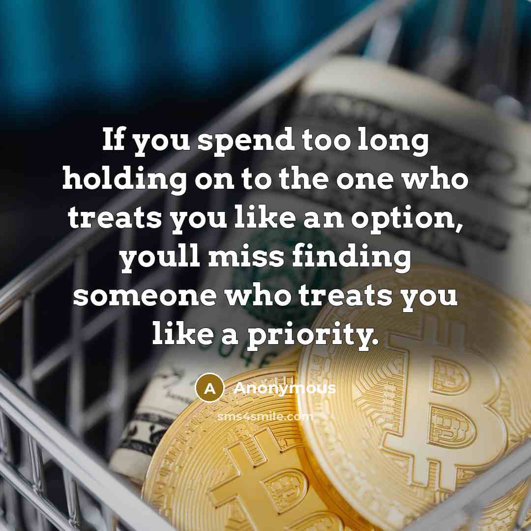 “If you spend too long holding on to the one…” quote by Anonymous