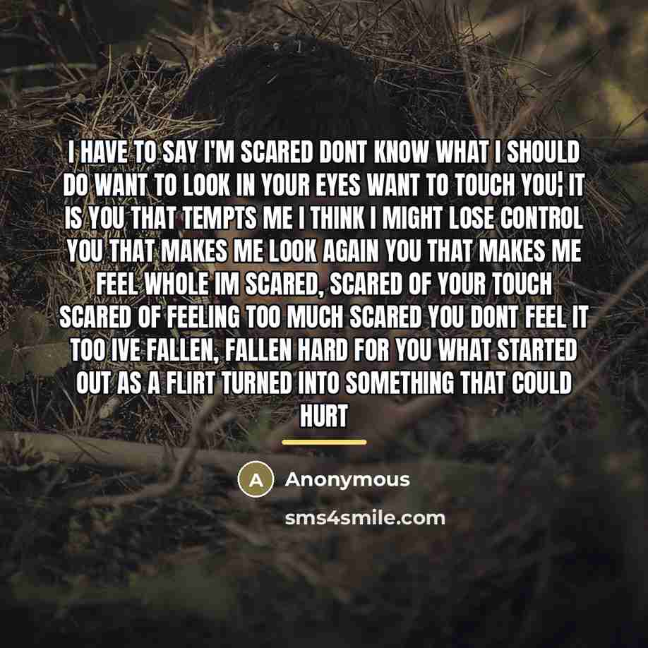 “I have to say I'm scared dont know what I…” quote by Anonymous
