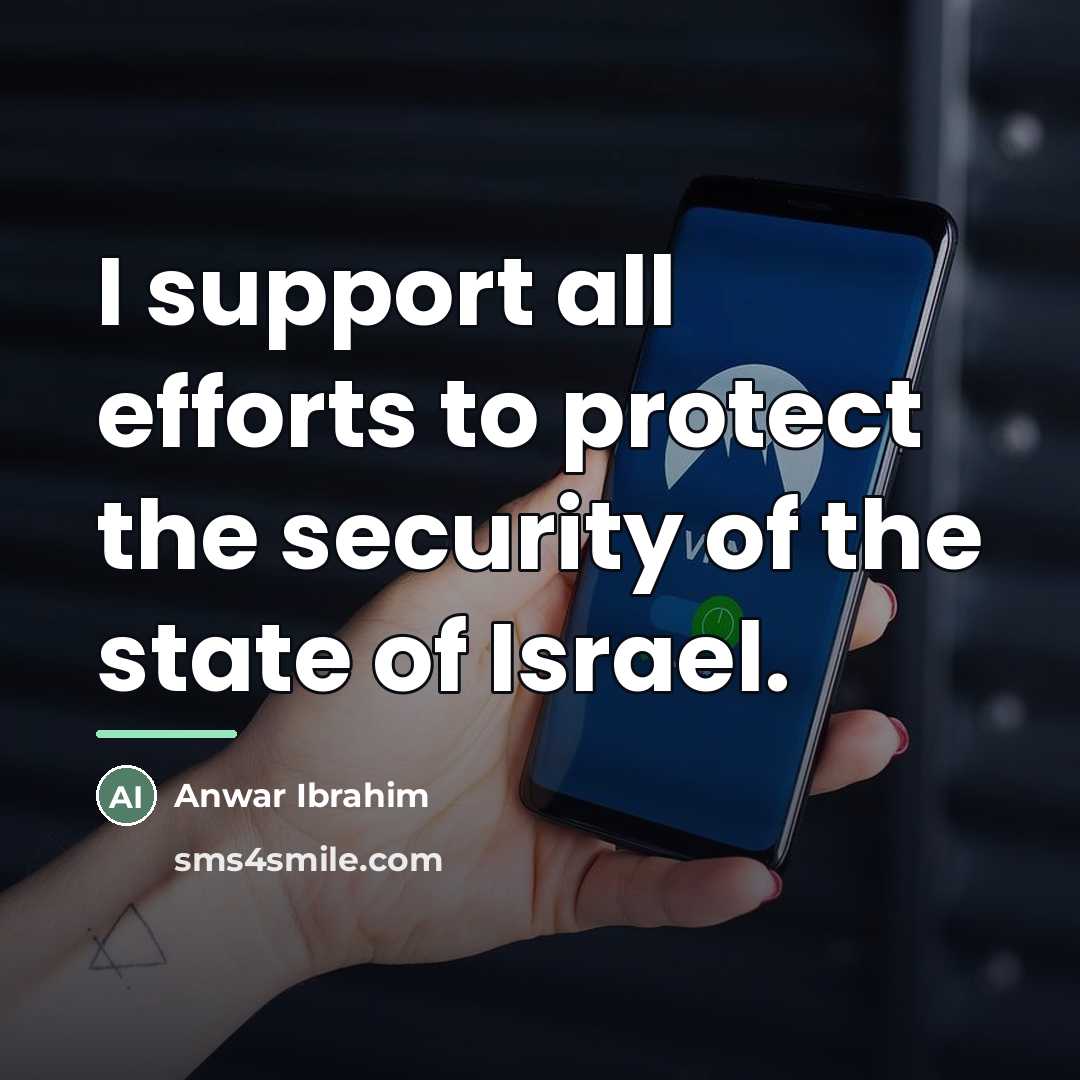 “I support all efforts to protect the security of the…” quote by Anwar Ibrahim