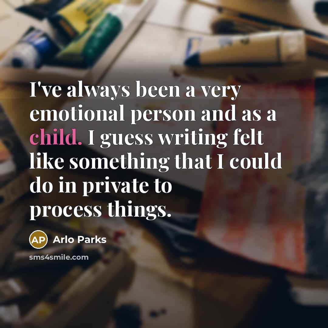 “I've always been a very emotional person and as a…” quote by Arlo Parks