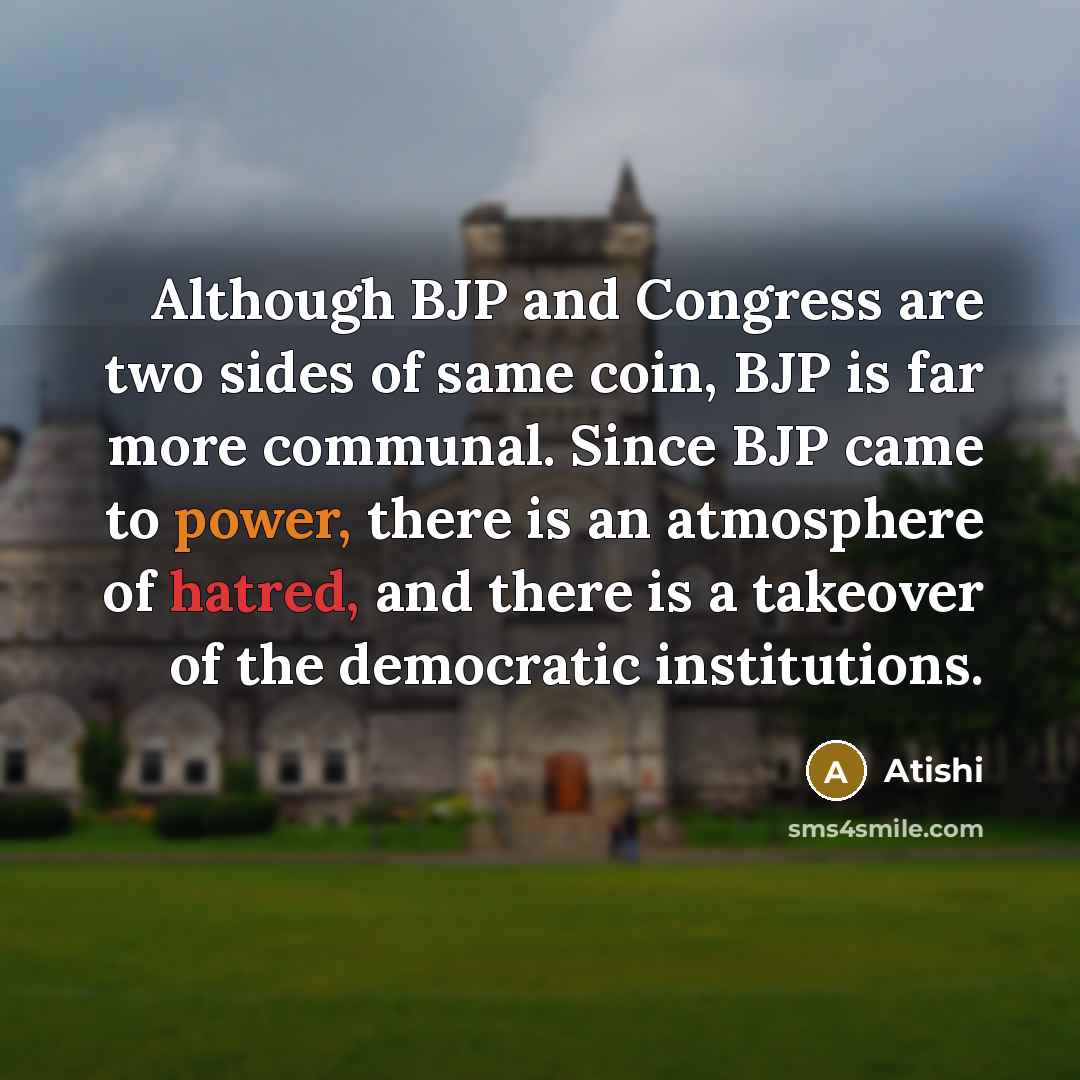 “Although BJP and Congress are two sides of same coin,…” quote by Atishi