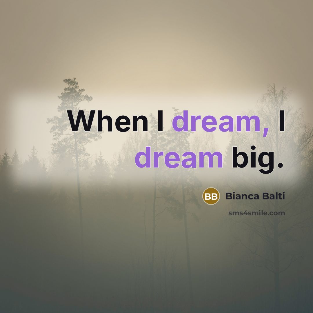 “When I dream, I dream big.…” quote by Bianca Balti