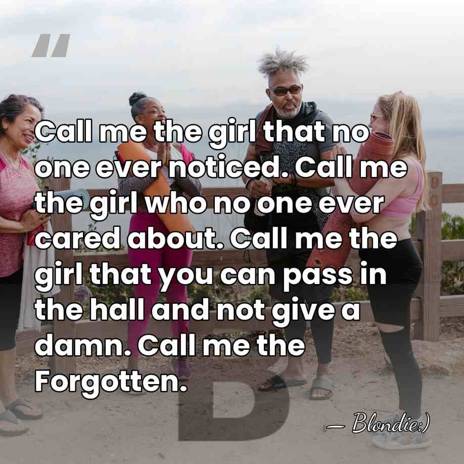 Call me the girl that no one ever noticed. Call me the&hellip; - Blondie:)