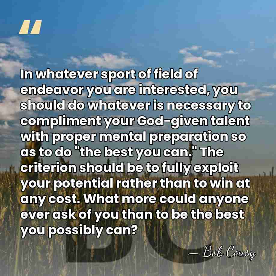 In whatever sport of field of endeavor you are interested, you should&hellip; - Bob Cousy
