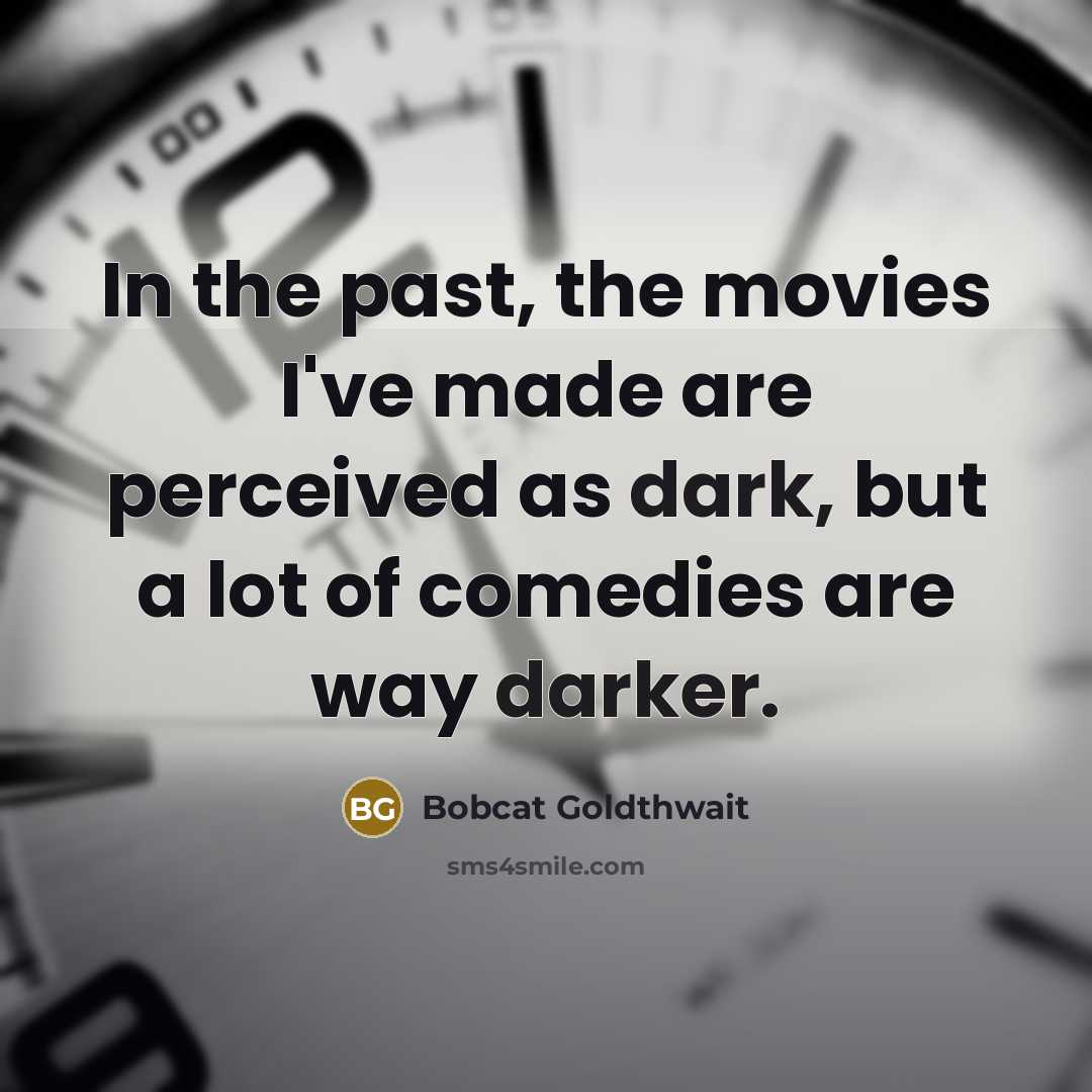 “In the past, the movies I've made are perceived as…” quote by Bobcat Goldthwait