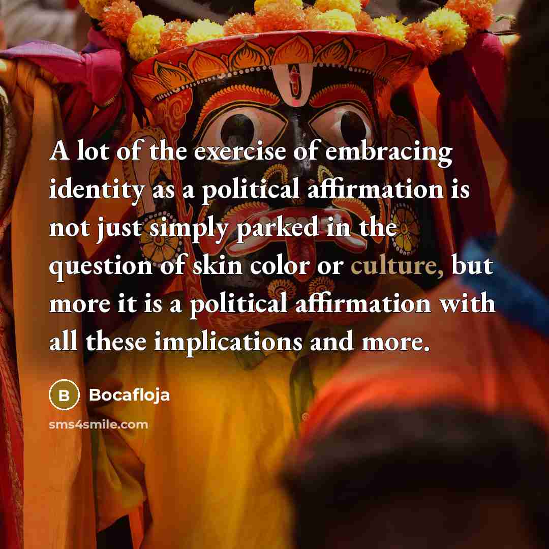“A lot of the exercise of embracing identity as a…” quote by Bocafloja
