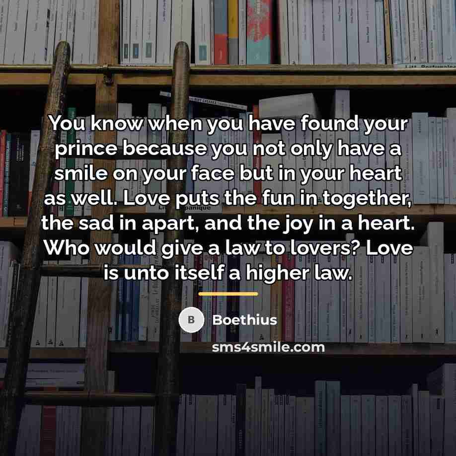 “You know when you have found your prince because you…” quote by Boethius