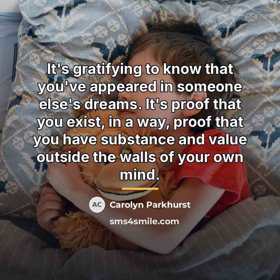 “It's gratifying to know that you've appeared in someone else's…” quote by Carolyn Parkhurst