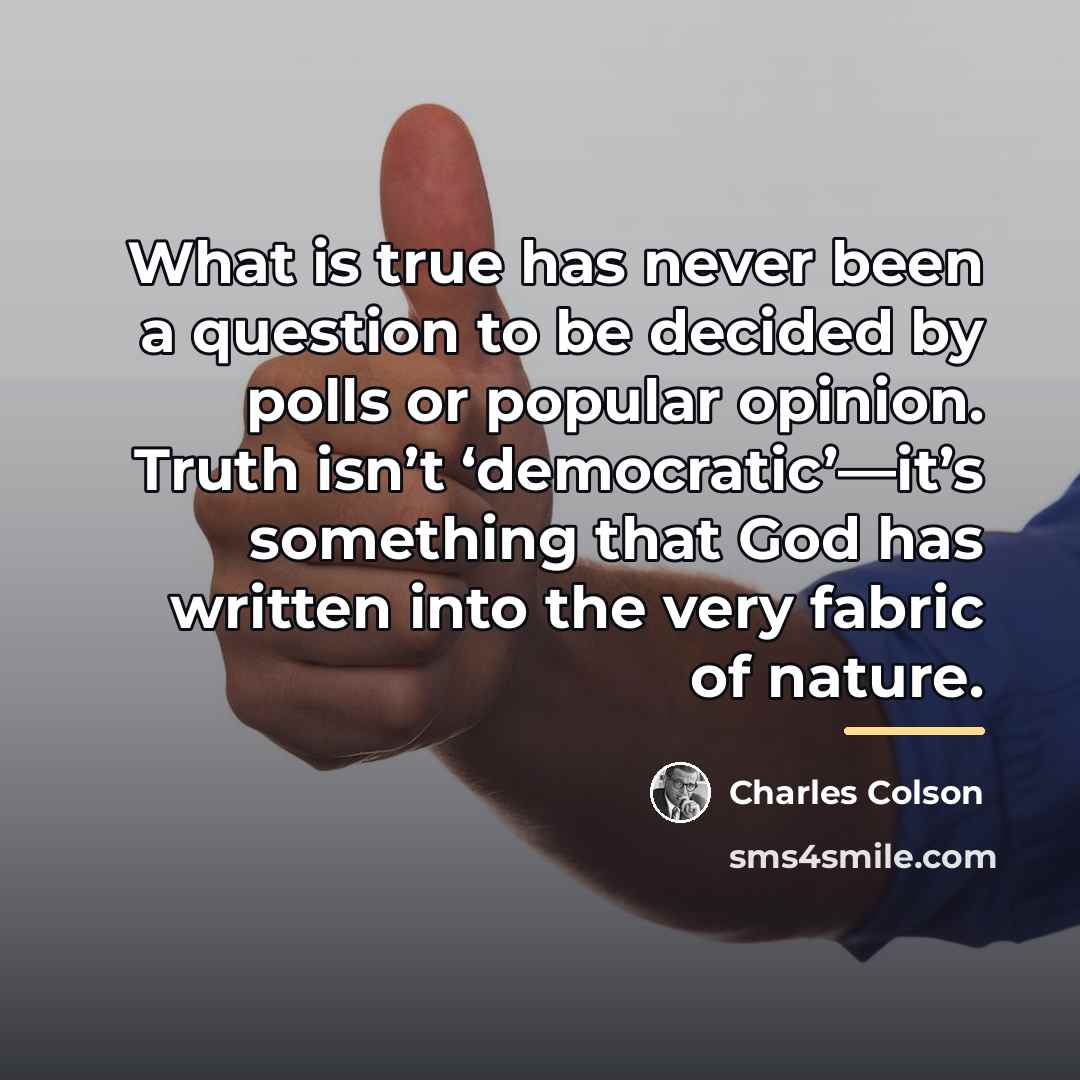 “What is true has never been a question to be…” quote by Charles Colson