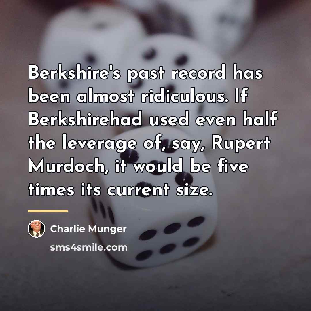 “Berkshire's past record has been almost ridiculous. If Berkshirehad used…” quote by Charlie Munger