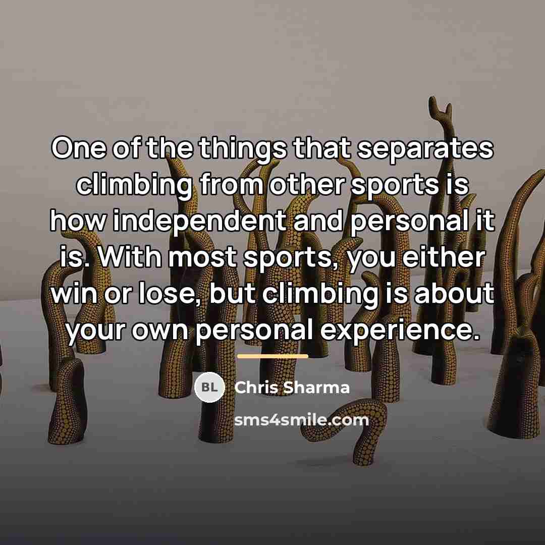“One of the things that separates climbing from other sports…” quote by Chris Sharma