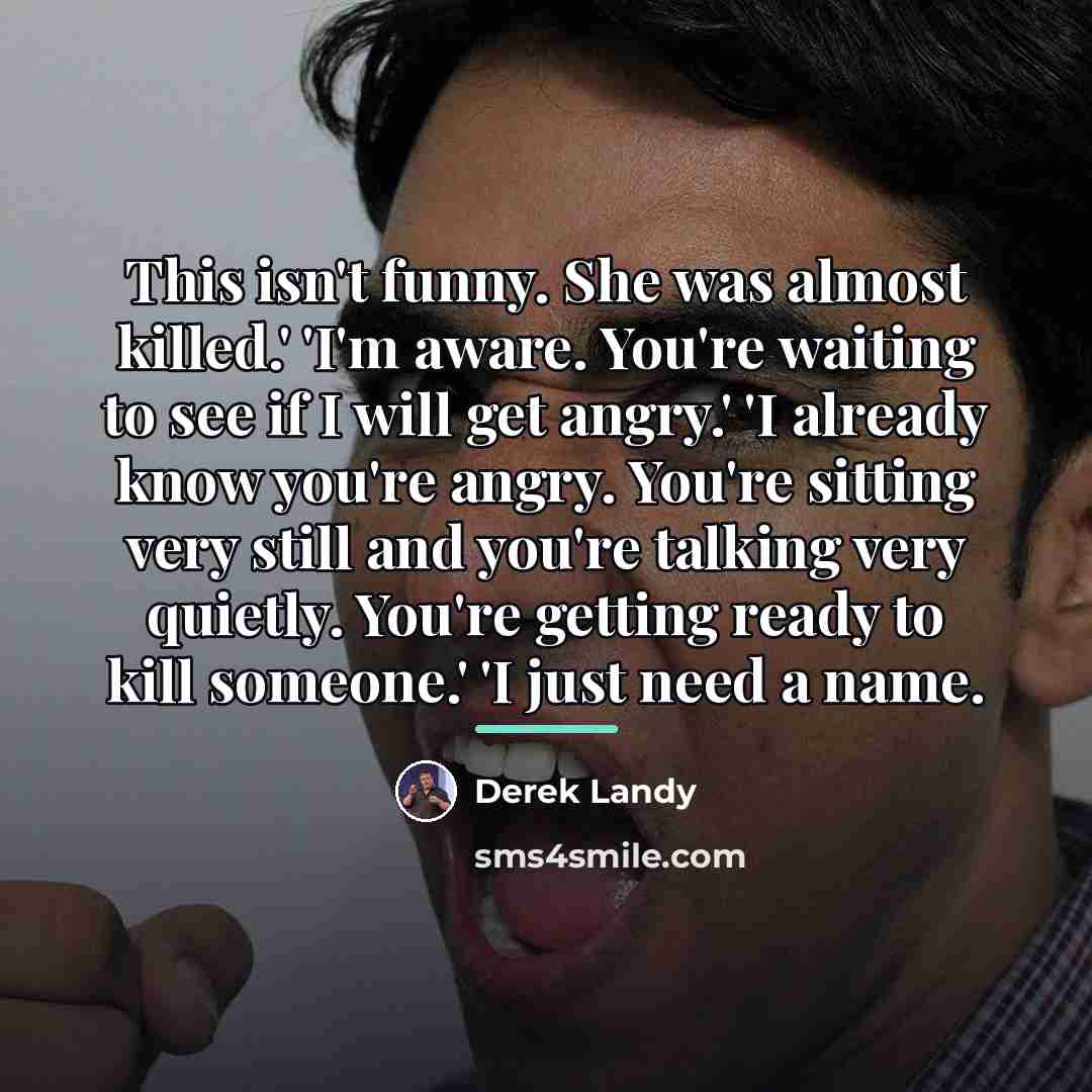 “This isn't funny. She was almost killed.' 'I'm aware. You're…” quote by Derek Landy