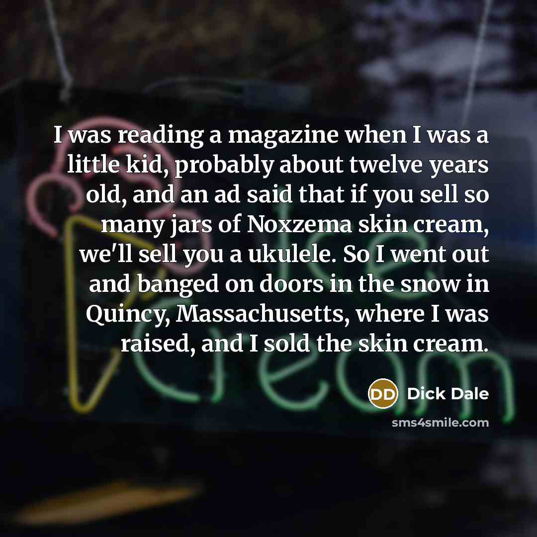 “I was reading a magazine when I was a little…” quote by Dick Dale
