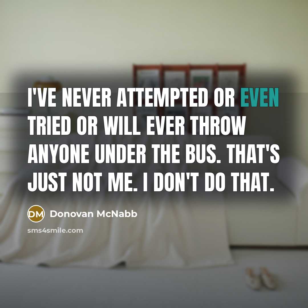 “I've never attempted or even tried or will ever throw…” quote by Donovan McNabb
