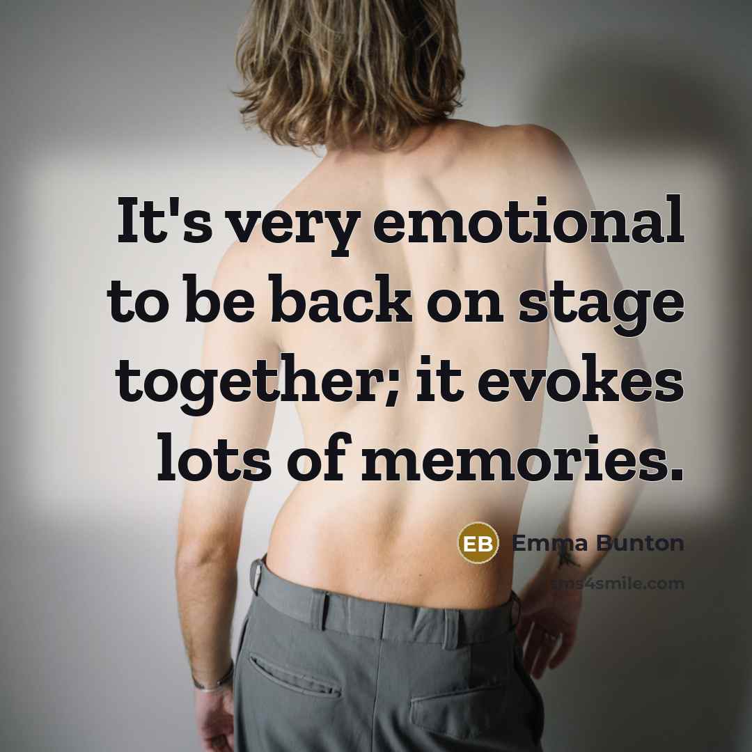 “It's very emotional to be back on stage together; it…” quote by Emma Bunton
