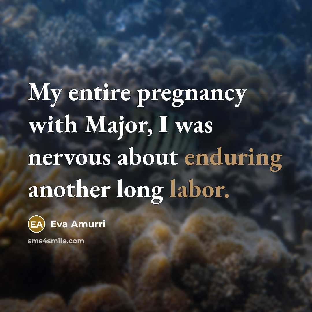 “My entire pregnancy with Major, I was nervous about enduring…” quote by Eva Amurri