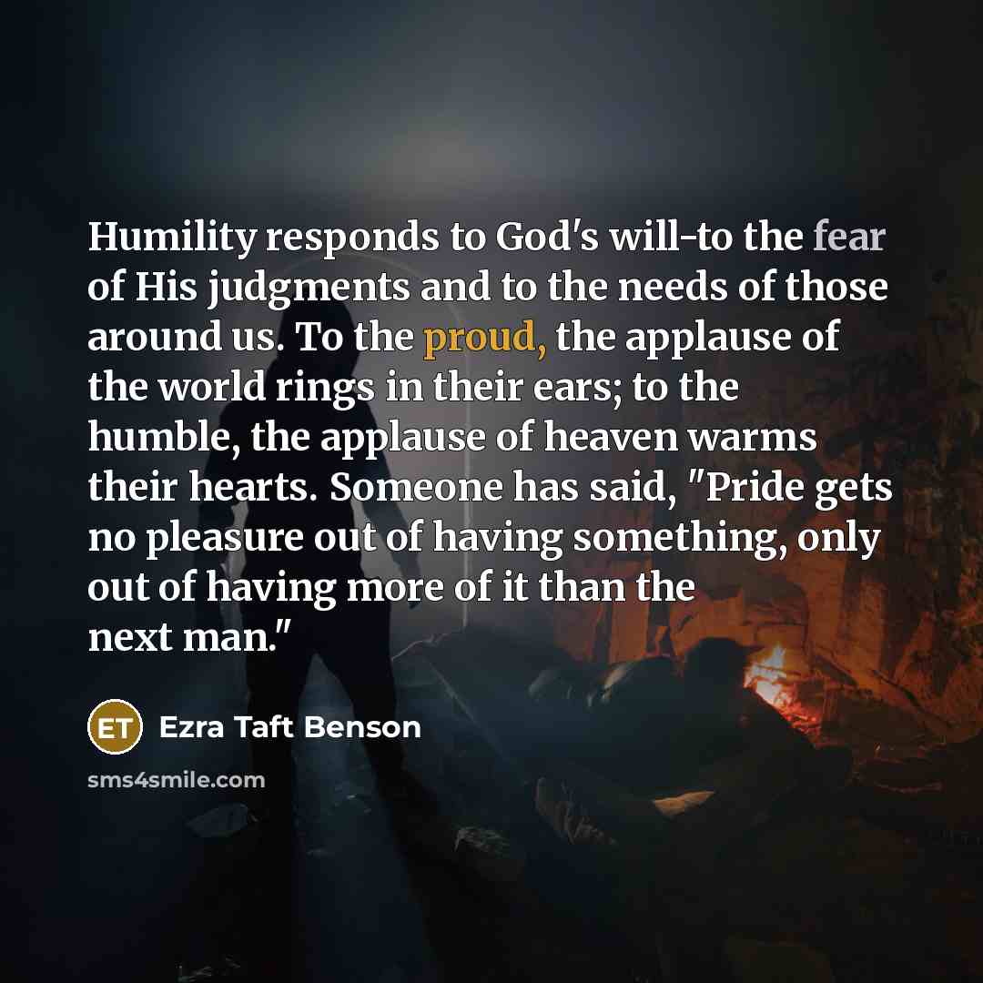 “Humility responds to God's will-to the fear of His judgments…” quote by Ezra Taft Benson