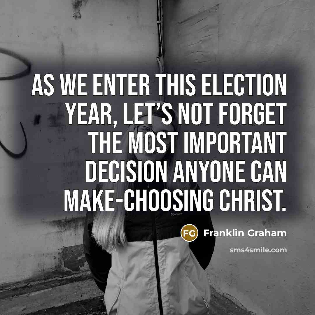 “As we enter this election year, let’s not forget the…” quote by Franklin Graham