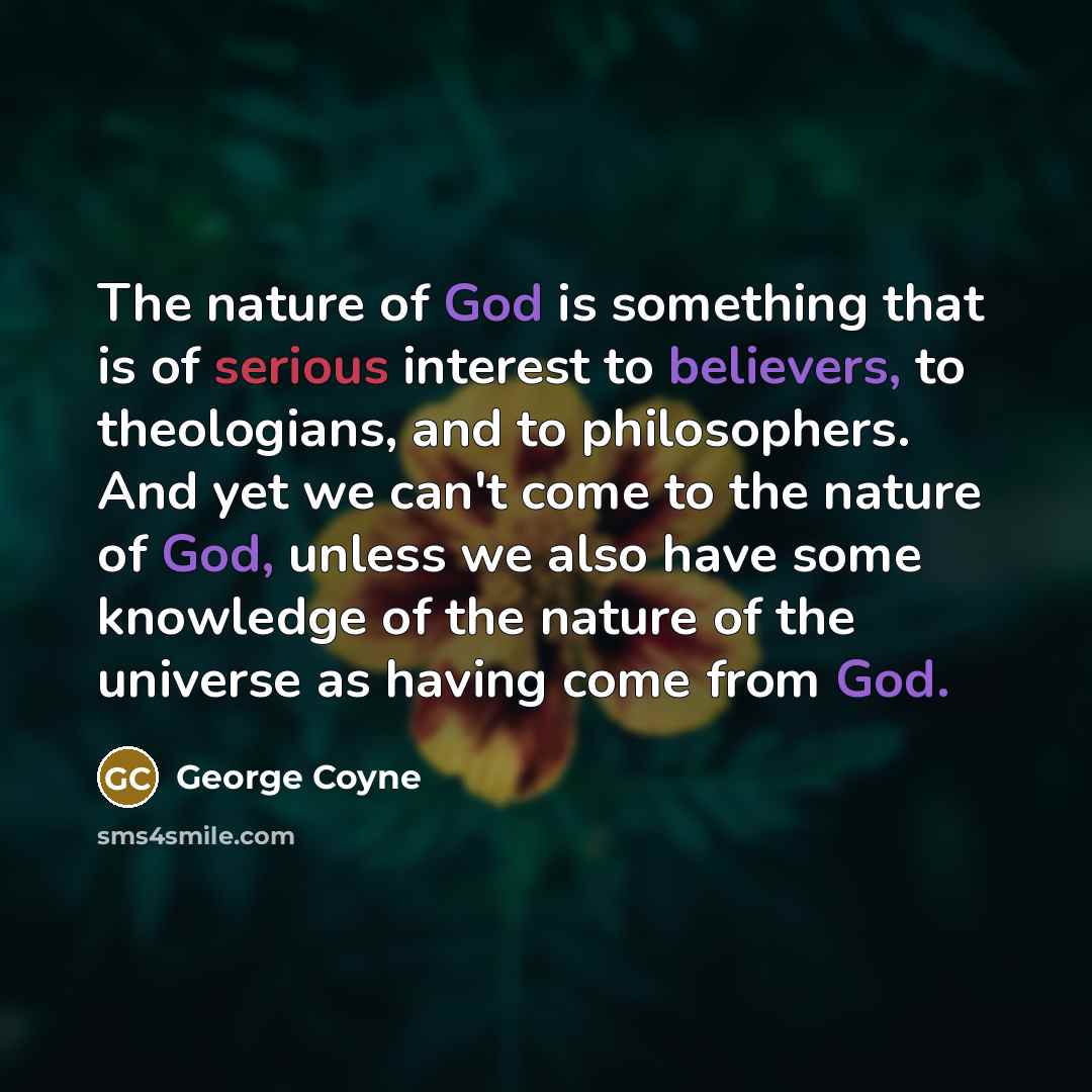 “The nature of God is something that is of serious…” quote by George Coyne