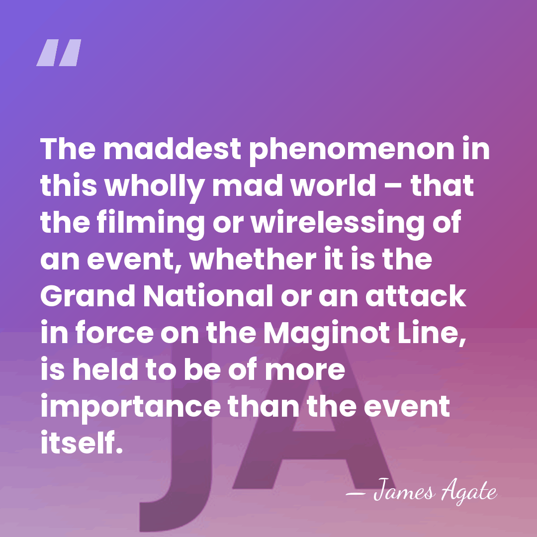 The maddest phenomenon in this wholly mad world – that the filming&hellip; - James Agate