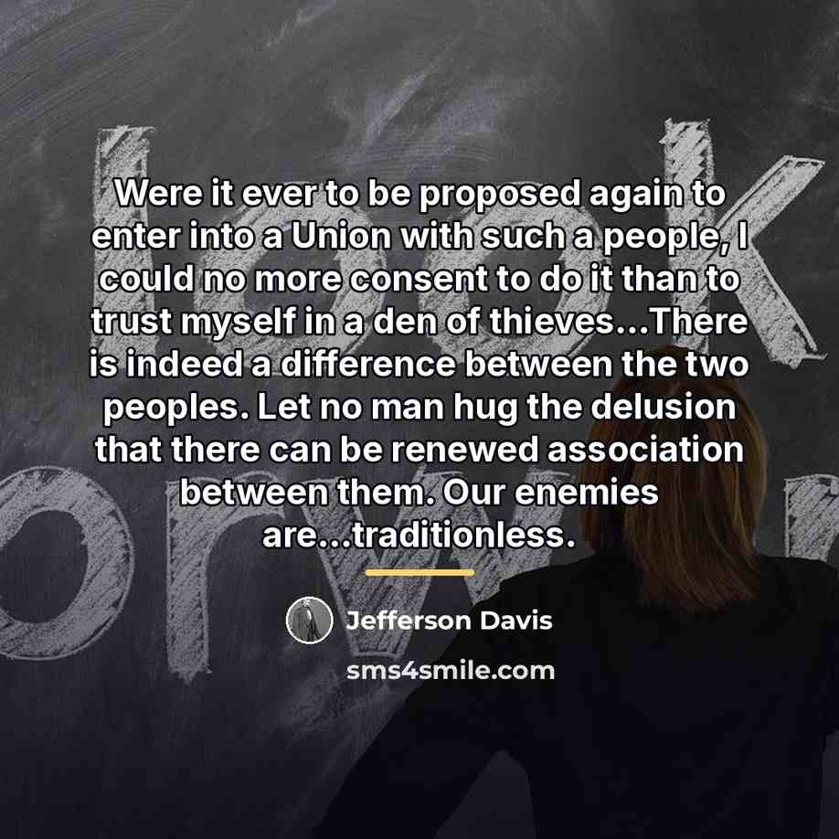“Were it ever to be proposed again to enter into…” quote by Jefferson Davis
