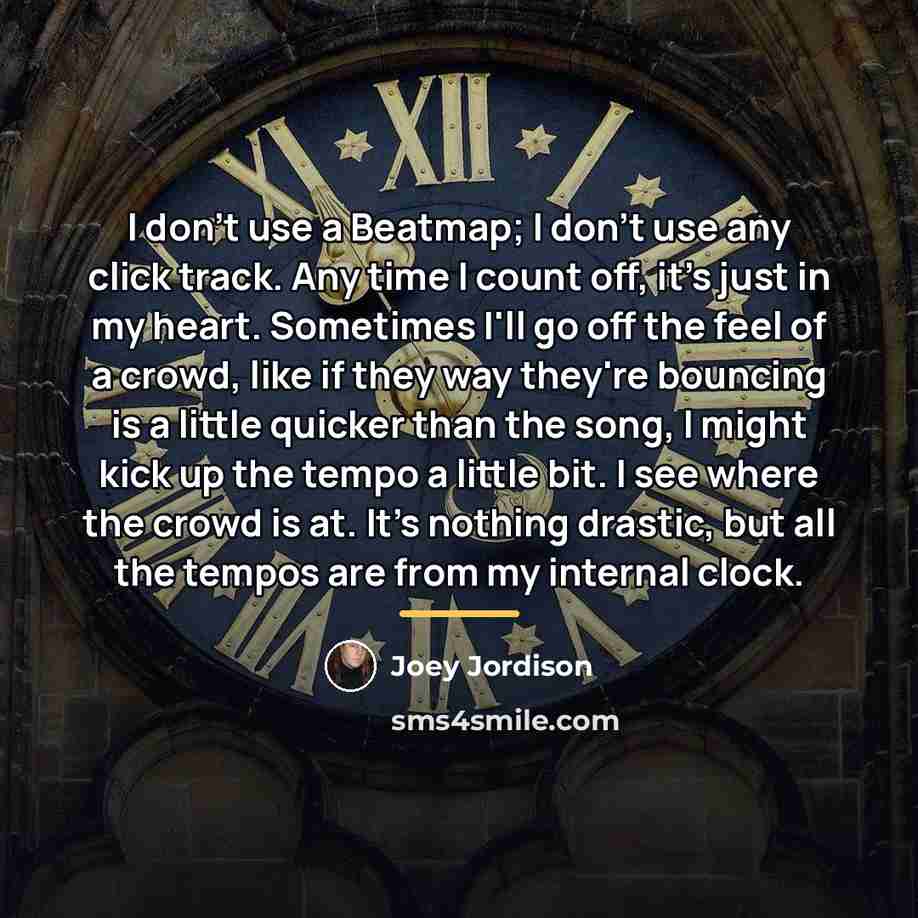 “I don't use a Beatmap; I don't use any click…” quote by Joey Jordison