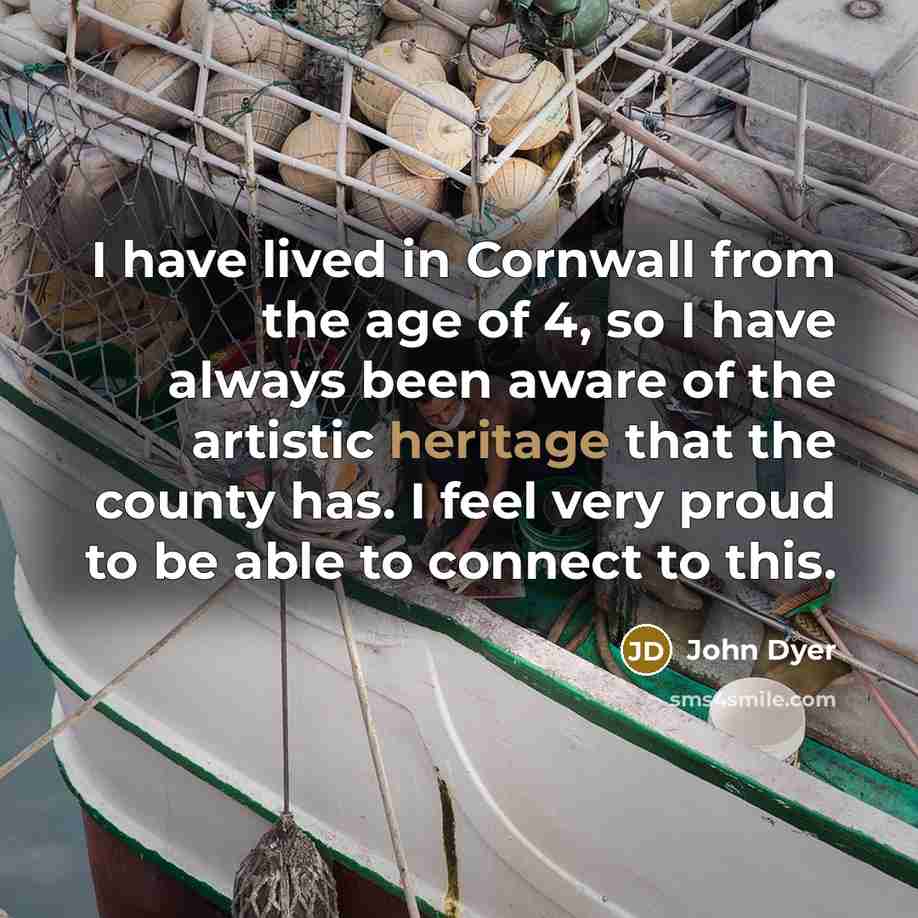“I have lived in Cornwall from the age of 4,…” quote by John Dyer