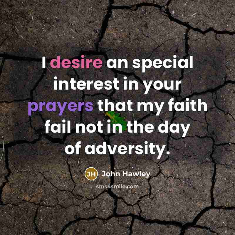“I desire an special interest in your prayers that my…” quote by John Hawley