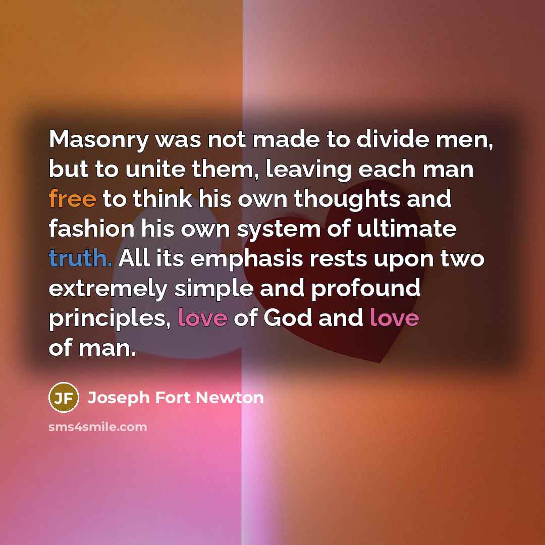 “Masonry was not made to divide men, but to unite…” quote by Joseph Fort Newton