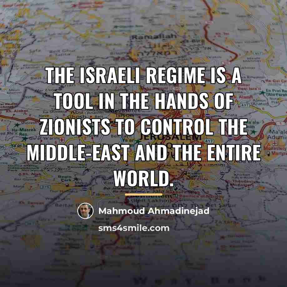 “The Israeli regime is a tool in the hands of…” quote by Mahmoud Ahmadinejad