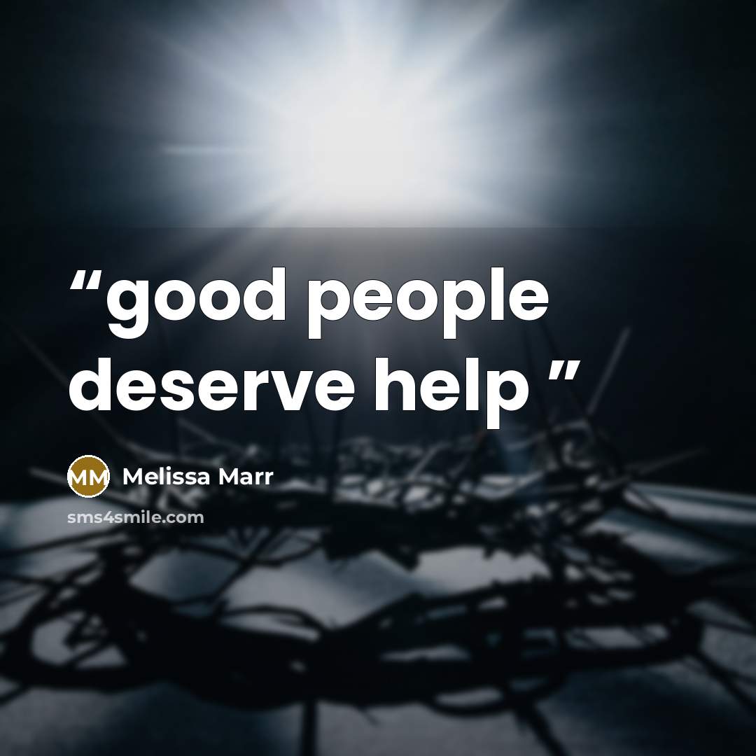 “good people deserve help” quote by Melissa Marr