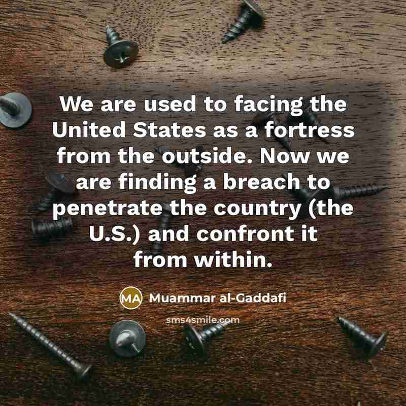 “We are used to facing the United States as a…” quote by Muammar al-Gaddafi