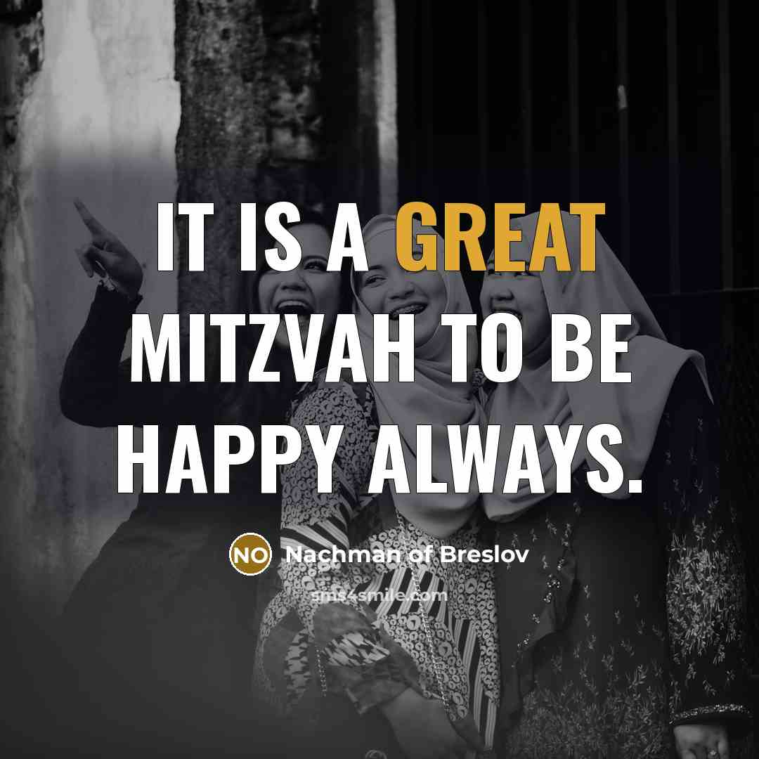 “It is a great mitzvah to be happy always.…” quote by Nachman of Breslov