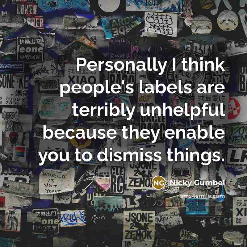 “Personally I think people's labels are terribly unhelpful because they…” quote by Nicky Gumbel