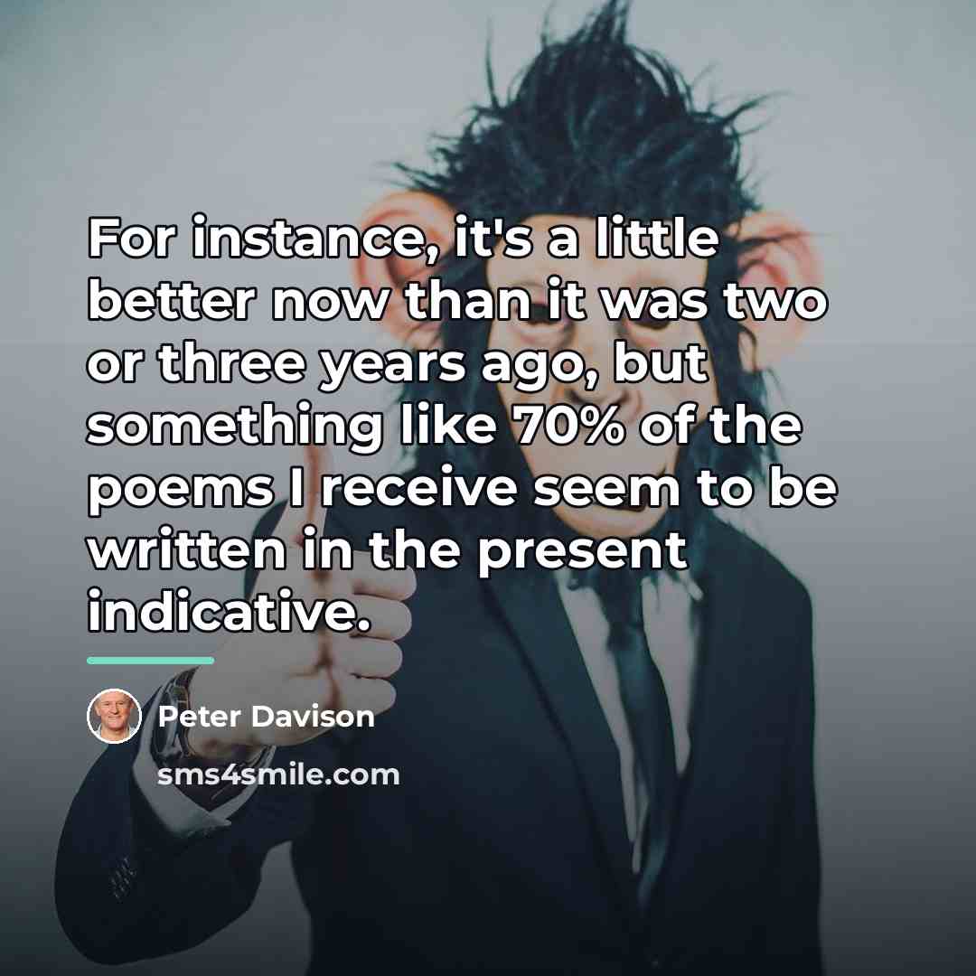 “For instance, it's a little better now than it was…” quote by Peter Davison