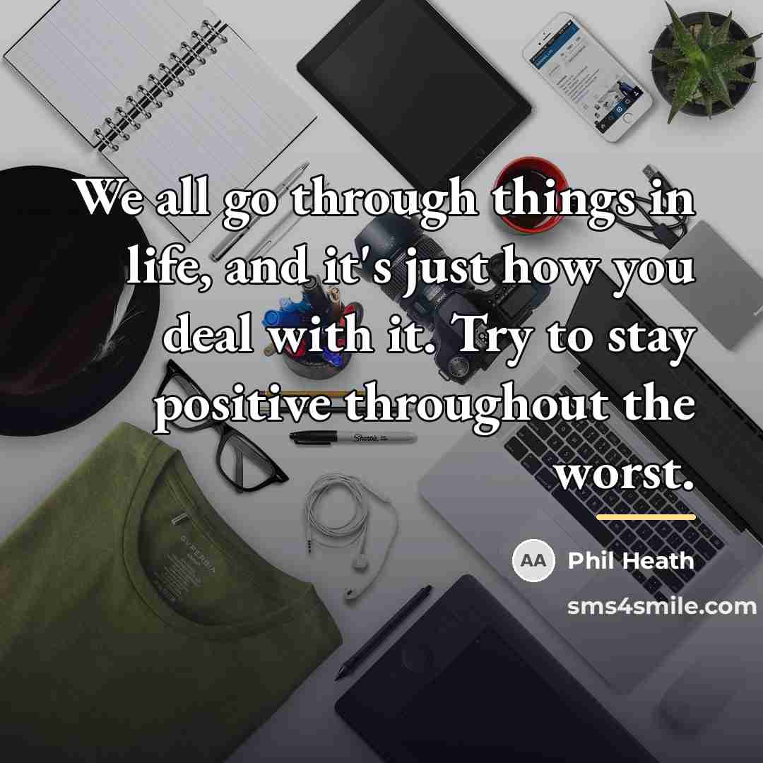 “We all go through things in life, and it's just…” quote by Phil Heath