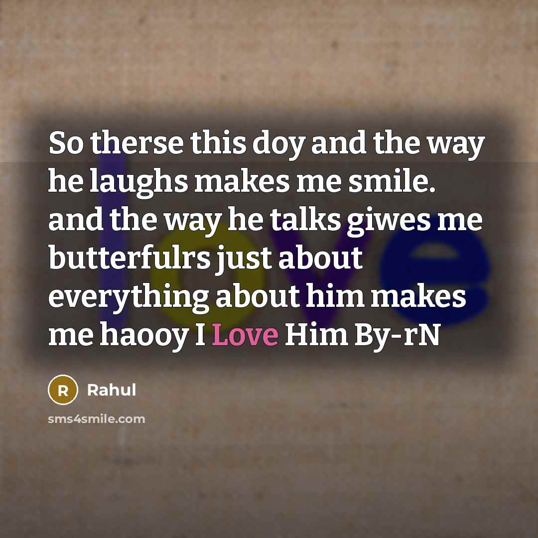 “So therse this doy and the way he laughs makes…” quote by Rahul