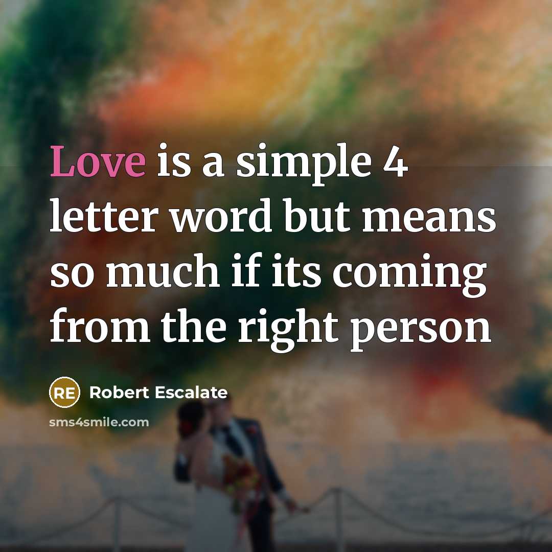 “Love is a simple 4 letter word but means so…” quote by Robert Escalate