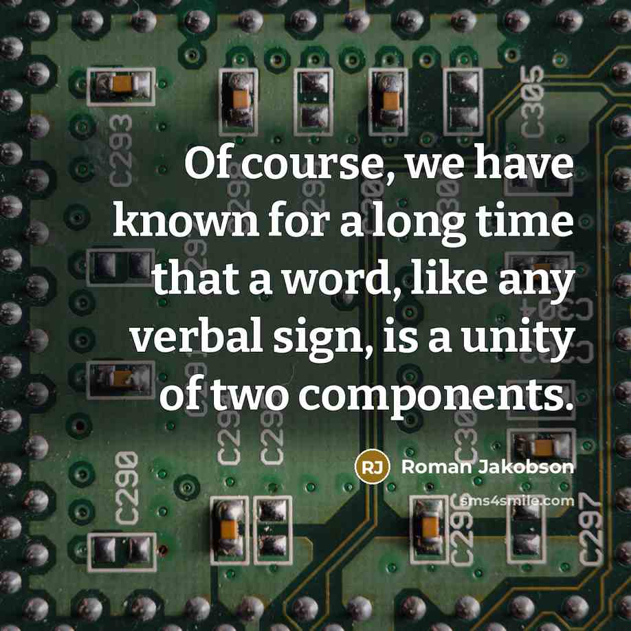 “Of course, we have known for a long time that…” quote by Roman Jakobson