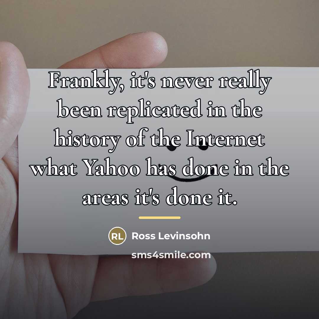 “Frankly, it's never really been replicated in the history of…” quote by Ross Levinsohn