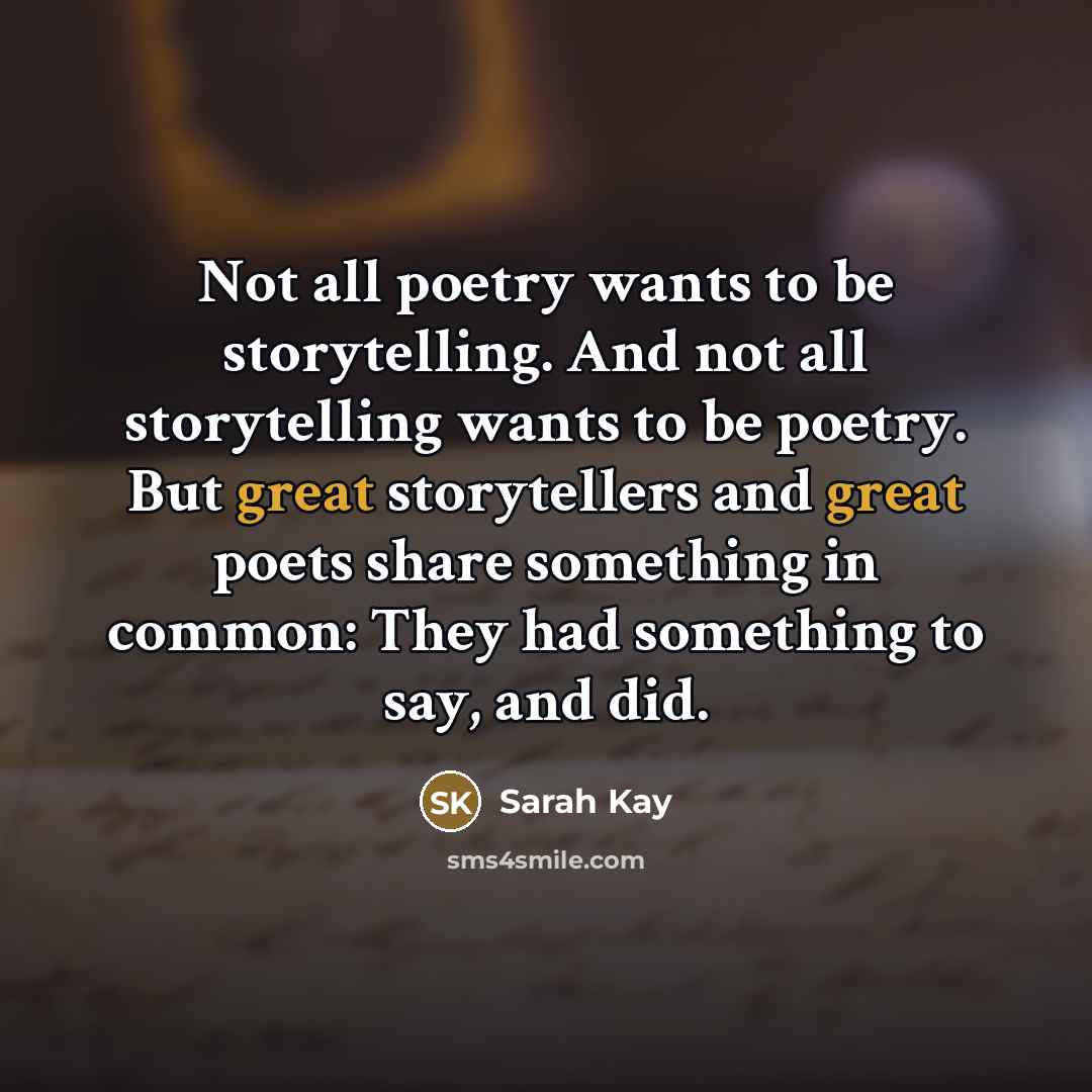 “Not all poetry wants to be storytelling. And not all…” quote by Sarah Kay