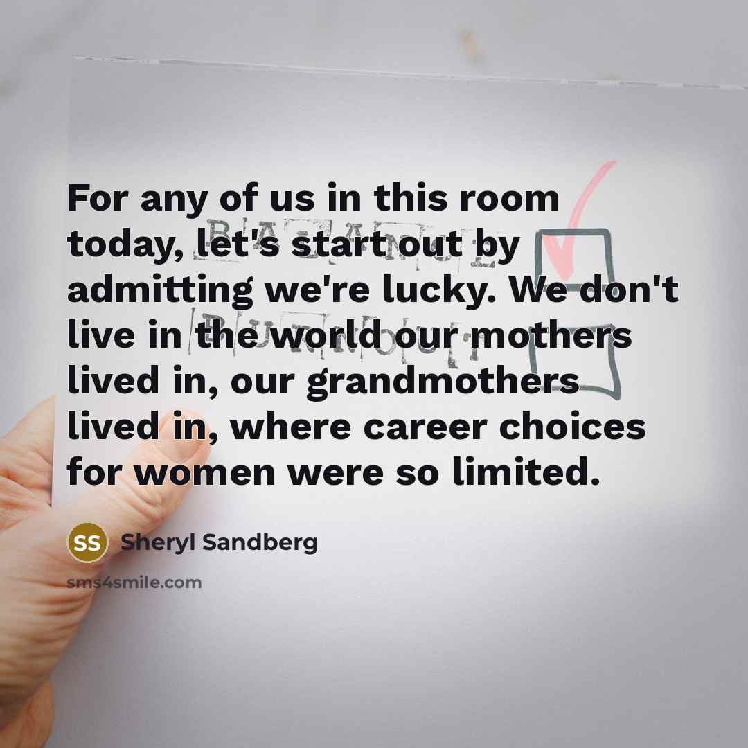 “For any of us in this room today, let's start…” quote by Sheryl Sandberg