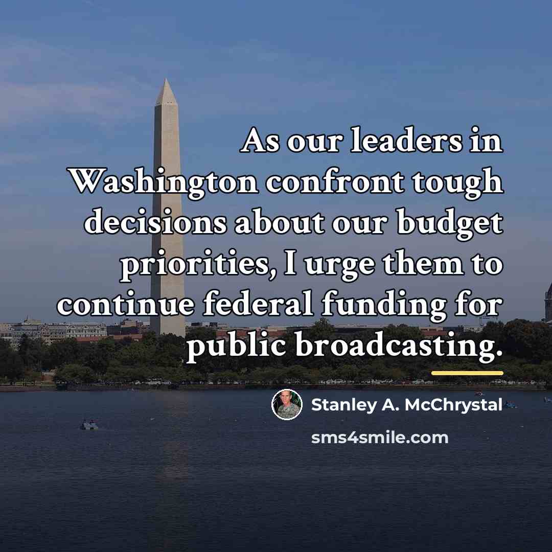 “As our leaders in Washington confront tough decisions about our…” quote by Stanley A. McChrystal