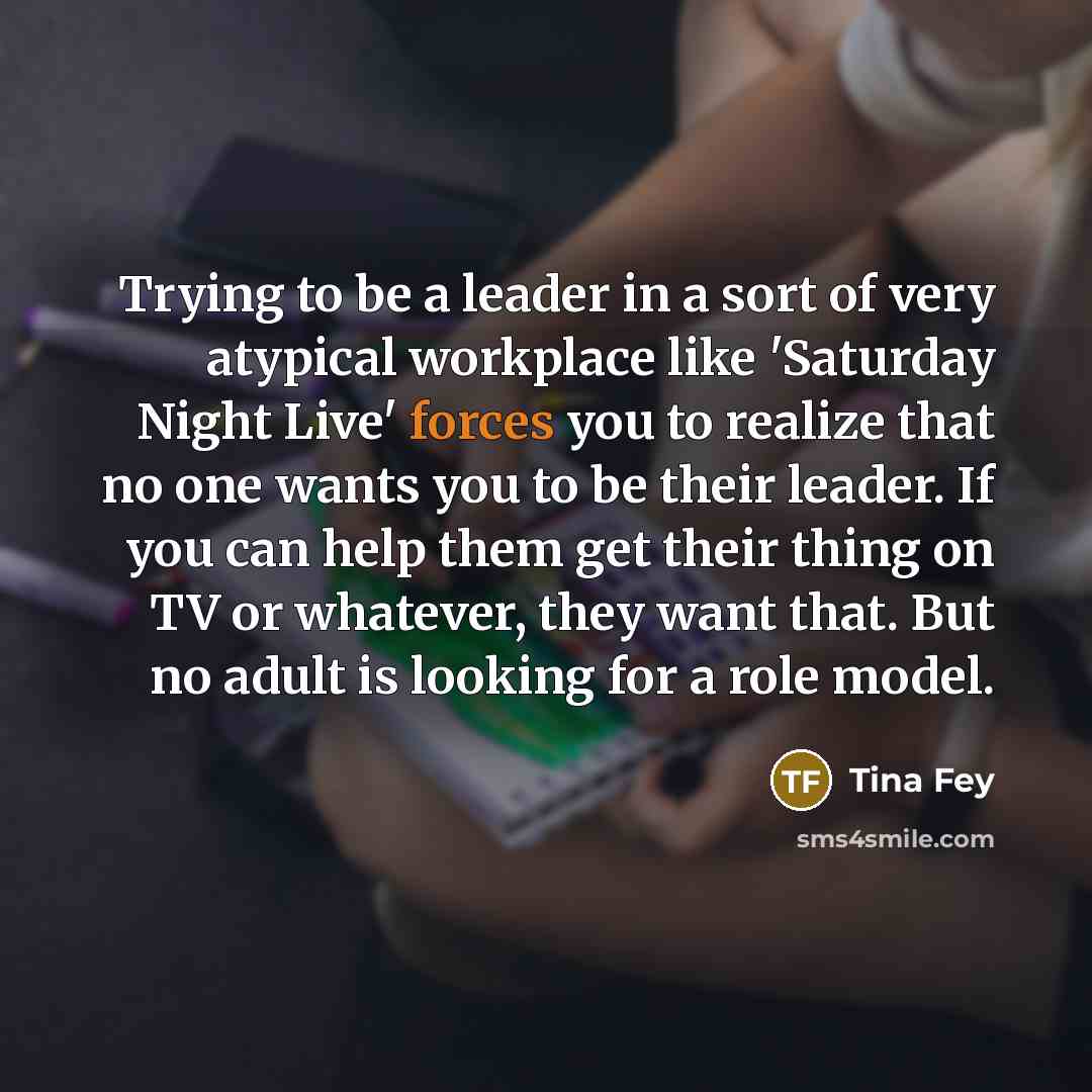 “Trying to be a leader in a sort of very…” quote by Tina Fey